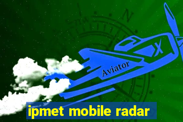 ipmet mobile radar